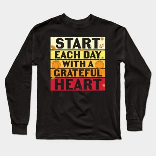 Start Each Day With A Grateful Heart Inspirational Thanksgiving Gift Long Sleeve T-Shirt